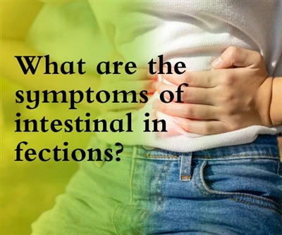 Was sind die Symptome einer Darminfektion?